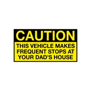 Frequent Stops at Your Dad’s House Bumper Sticker